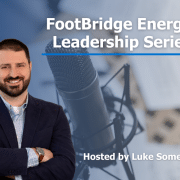 FootBridge Launches Energy Leadership Series with Host Luke Somers